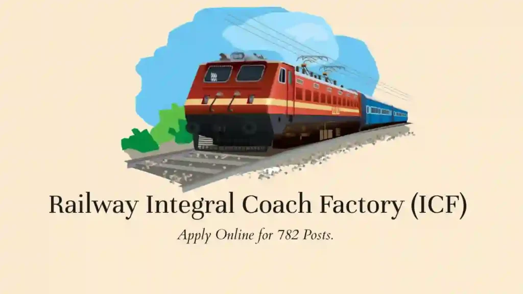 Apply Online for 782 Posts Railway Integral Coach Factory (ICF) Chennai Apprentices 2023